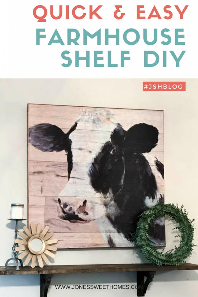 Quick & Easy Farmhouse Shelf DIY - Jones Sweet Homes Blog